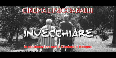 Cinema e Psicoanalisi. Rassegna cinematografica INVECCHIARE