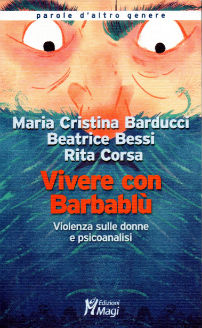 “Vivere con Barbablù. Violenza sulle donne e psicoanalisi” di M.C. Barducci, B. Bessi e R. Corsa. Recensione di Lucia Monterosa