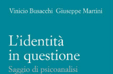 “L’identità in questione. Saggio di psicoanalisi ed ermeneutica”