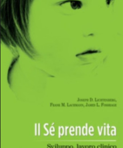 "Il Sé prende vita" di J. D. Lichtenbergh, F. M. Lachmann, J. L. Fosshage 1
