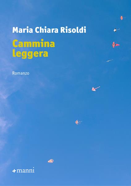 "Cammina leggera" di M. C. Risoldi. Recensione a cura di P. R. Goisis