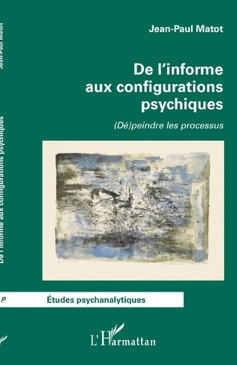 "De l’informe aux configurations psychiques" di J. P. Matot. Recensione di C. Rosso
