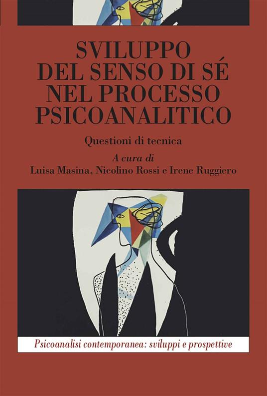 Sviluppo del senso di sé nel processo psicoanalitico. A cura di L. Masina, N. Rossi e I. Ruggiero