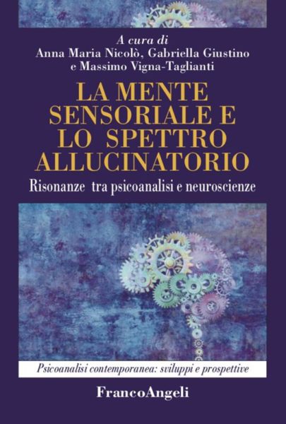 CMP e CTP - La mente sensoriale e l’allucinatorio: riflessioni sul confronto interdisciplinare tra psicoanalisi e neuroscienze