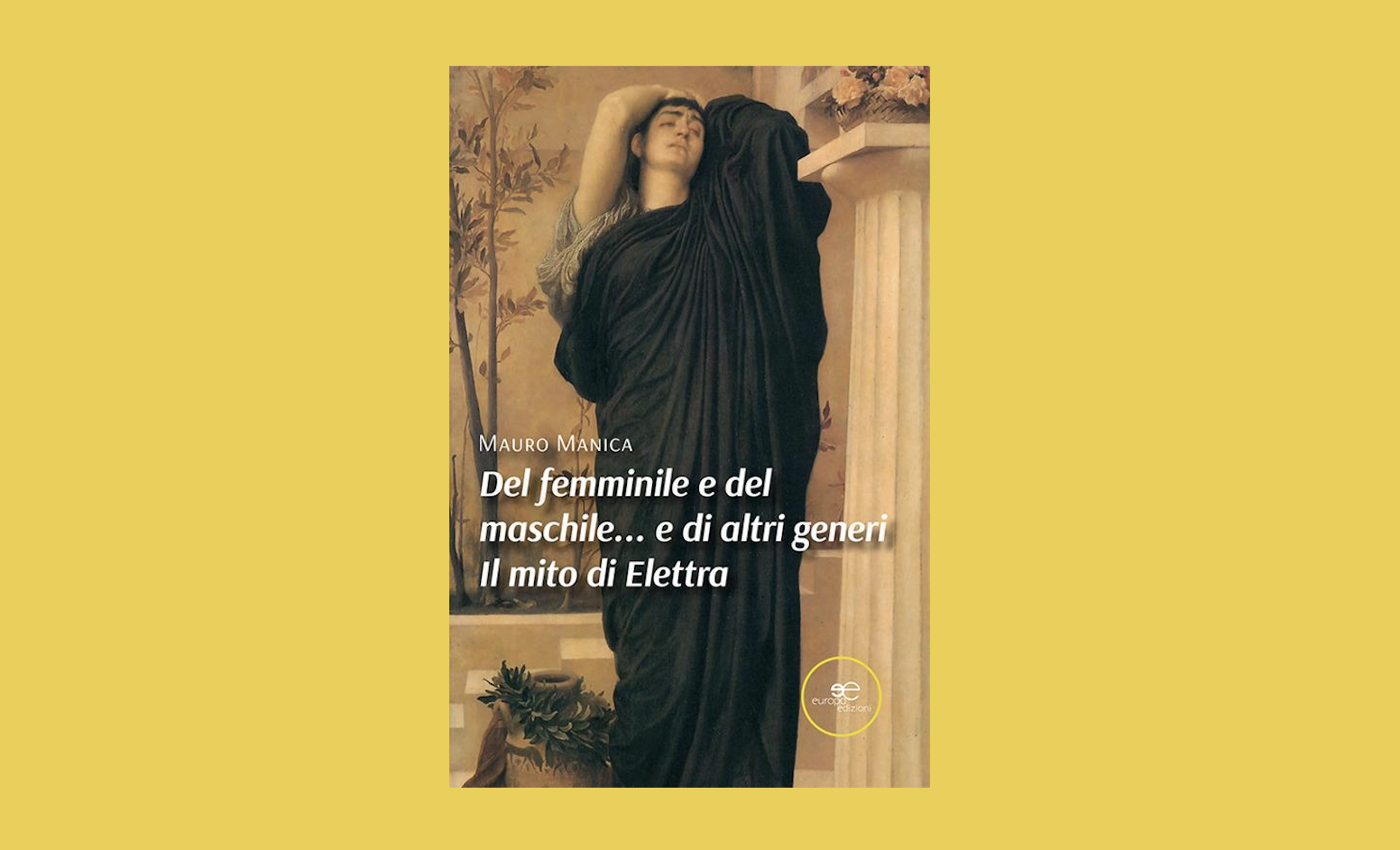 “Del femminile e del maschile… e di altri generi. Il mito di Elettra” di M. Manica. Recensione di C. Conforto