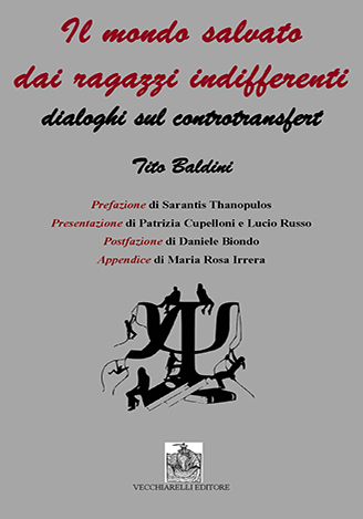 "Il mondo salvato dai ragazzi indifferenti. Dialoghi sul controtransfert” di T. Baldini Recensione di D. Scotto di Fasano