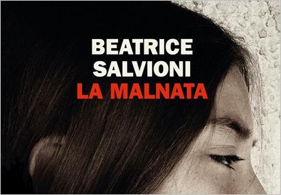 "La Malnata" di B. Salvioni. Recensione di N. Muscialini