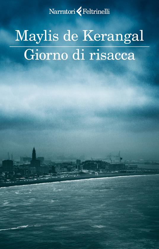 "Giorno di risacca" di M. De Kerangal. Recensione di D. Federici