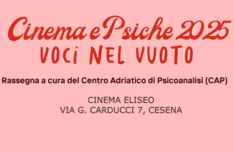 CAP - Cinema e Psiche 2025: "Voci nel vuoto". Cesena, 6,13,20,27 ottobre 2025