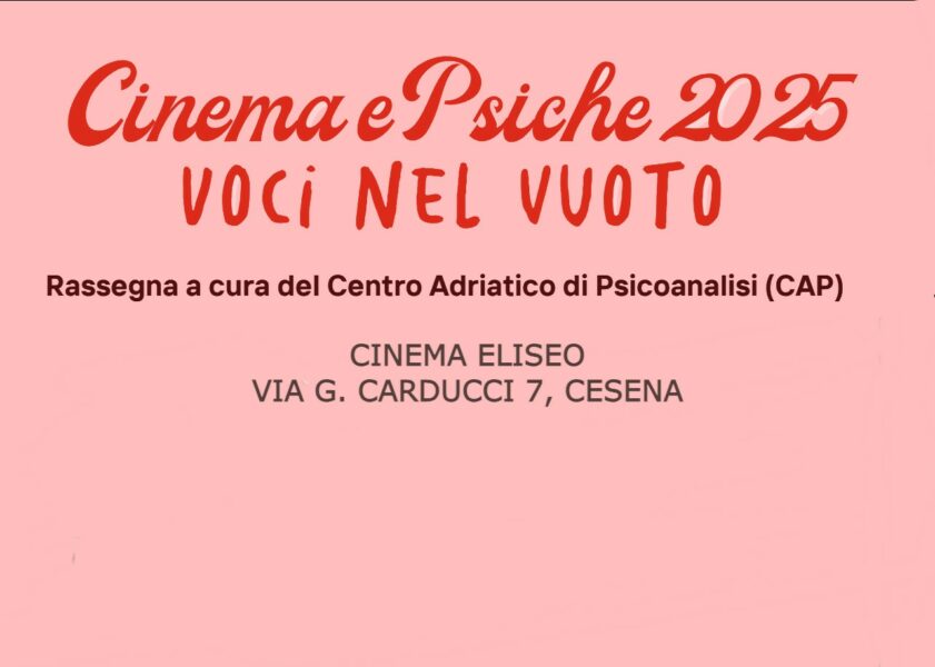 CAP - Cinema e Psiche 2025: "Voci nel vuoto". Cesena, 6,13,20,27 ottobre 2025