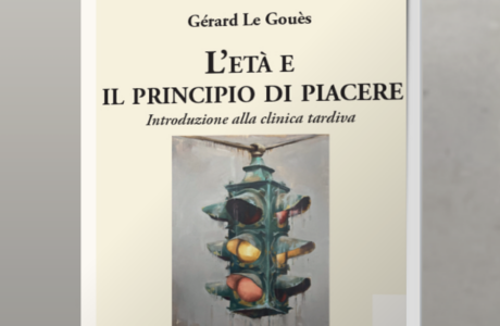 "L’età e il principio di piacere" di G. Le Goués. Introduzione e traduzione di R. Valdrè