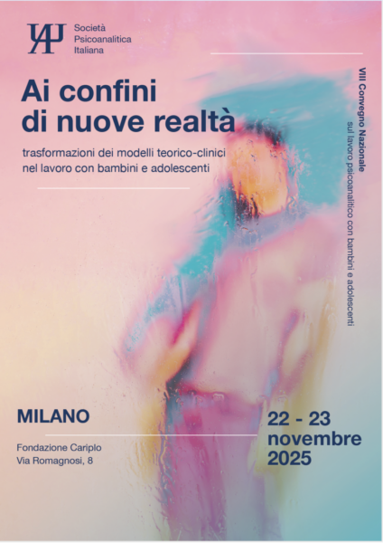 VIII Convegno Nazionale BA Ai confini di nuove realtà: trasformazioni dei modelli teorico-clinici nel lavoro con bambini e adolescenti. Milano, 22-23 novembre 2025. Programma preliminare e iscrizioni