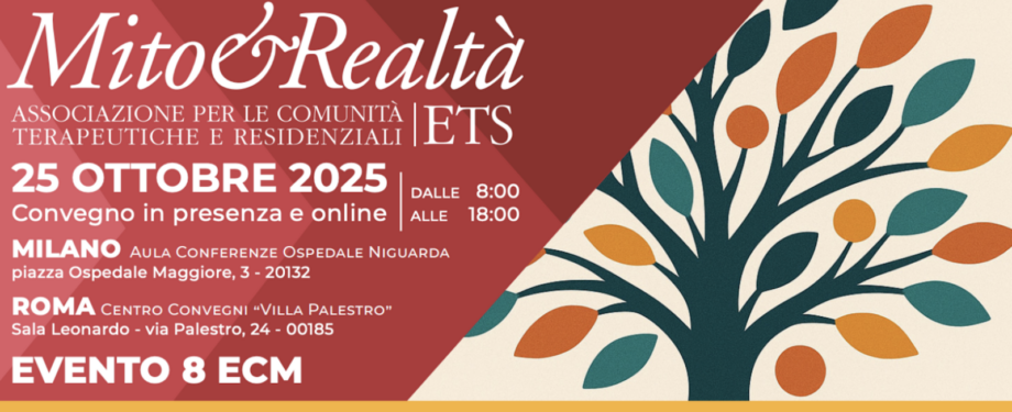 "Ruolo e necessità della Comunità Terapeutica. Dialogo ed integrazione tra i soggetti" Milano, Roma e online 25/10/2025