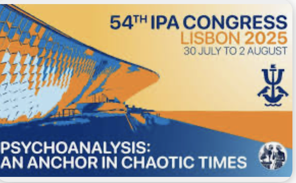 54° Congresso IPA & IPSO “Psychoanalysis: An Anchor in Chaotic Times”– Lisbona 2025 - Report di Salvatore Giannone