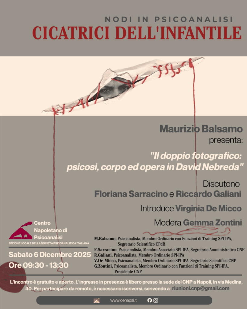 6/12/2025CNP - Nodi in Psicoanalisi. "Il doppio fotografico: psicosi, corpo ed opera in David Nebreda". Napoli,
