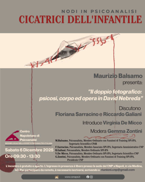 CNP - Nodi in Psicoanalisi. "Il doppio fotografico: psicosi, corpo ed opera in David Nebreda". Napoli e online 6/12/2025