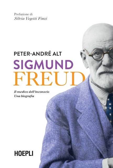 “Sigmund Freud. Il medico dell’inconscio. Una biografia”  di P.-A. Alt. Recensione di M. Pierri
