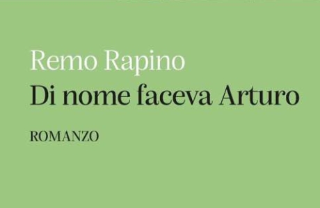 "Di nome faceva Arturo" di R. Rapino. Recensione di Daniela Federici