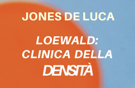 CdPR - Jones De Luca - Loewald: clinica della densità. Roma e Zoom 12/02/2026