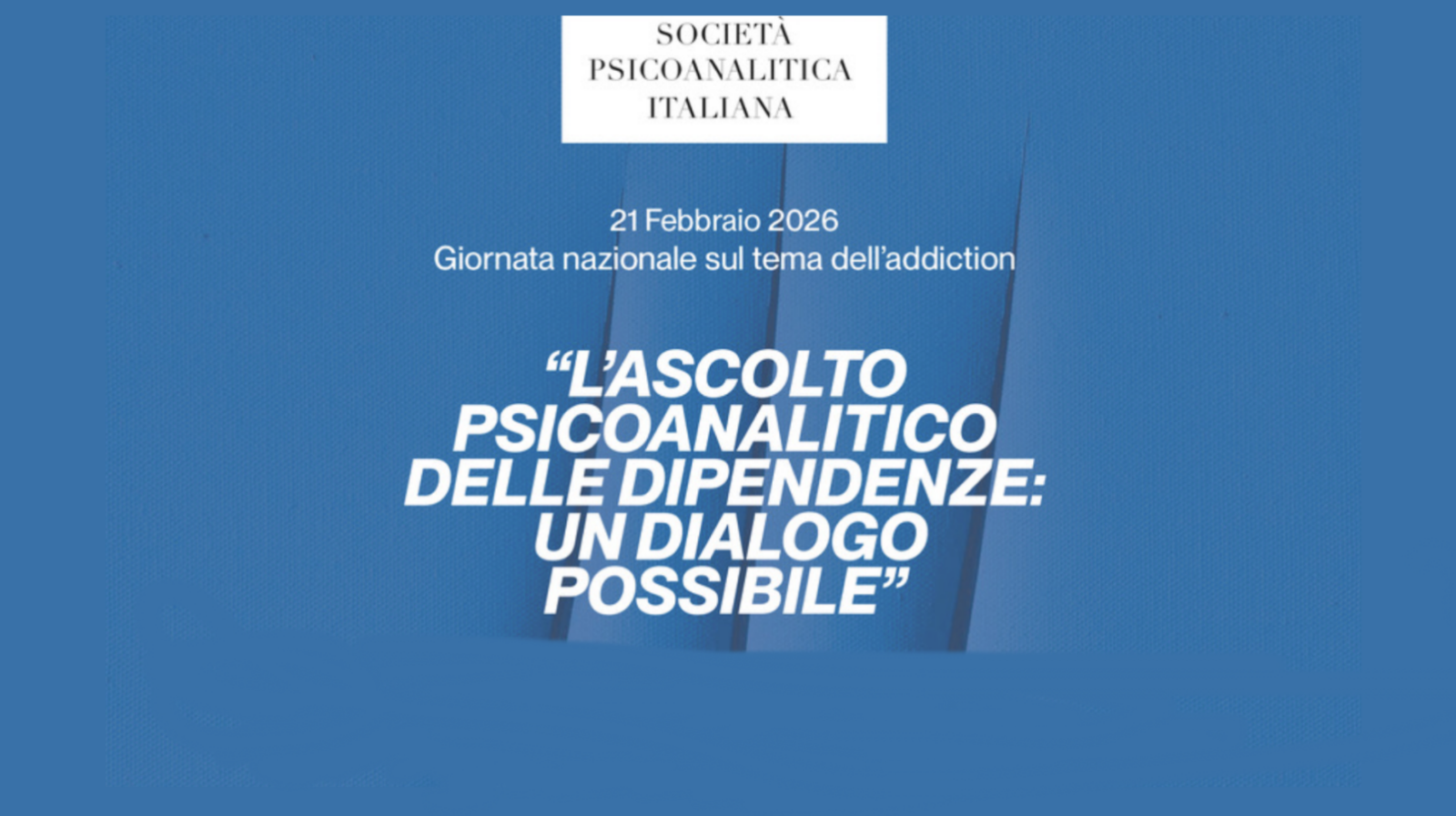 Giornata nazionale sul tema dell’addiction -  “L’ascolto psicoanalitico delle dipendenze:  un dialogo possibile” 1