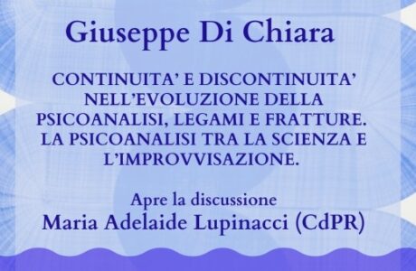 CMP e CdP - Giuseppe Di Chiara. continuità e discontinuità nell’evoluzione della psicoanalisi, legami e fratture. Milano e Zoom, 16/04/2026