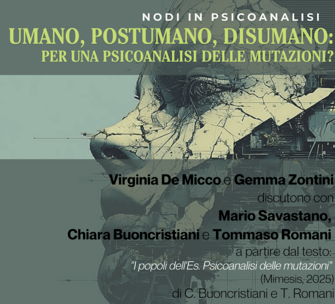 CNP - Umano. Postumano. Disumano: per una psicoanalisi delle mutazioni? Napoli e online, 06/06/2026