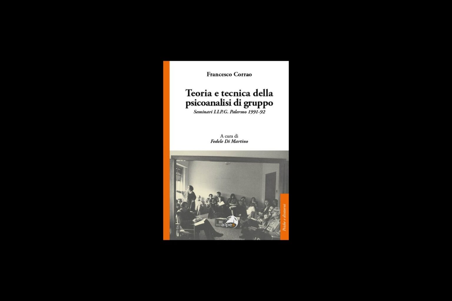 "Teoria e tecnica della psicoanalisi di gruppo" di Francesco Corrao. A cura di Fedele Di Martino