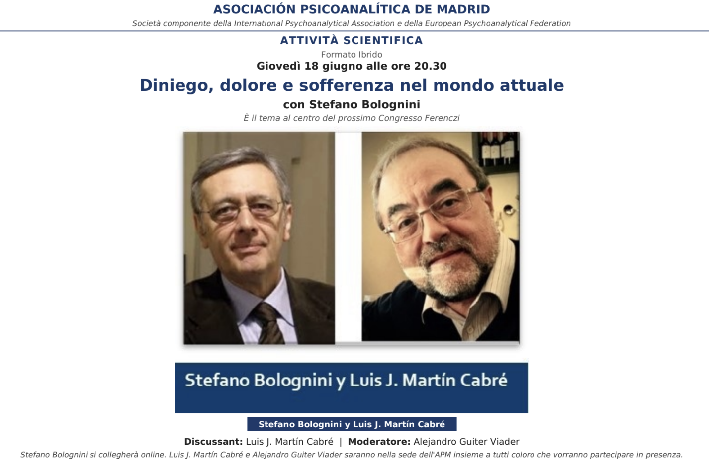 ASOCIACIÓN PSICOANALÍTICA DE MADRID - Diniego, dolore e sofferenza nel mondo attuale. Con S. Bolognini e L. J. Martin Cabré. Madrid e online, 18/06/2026