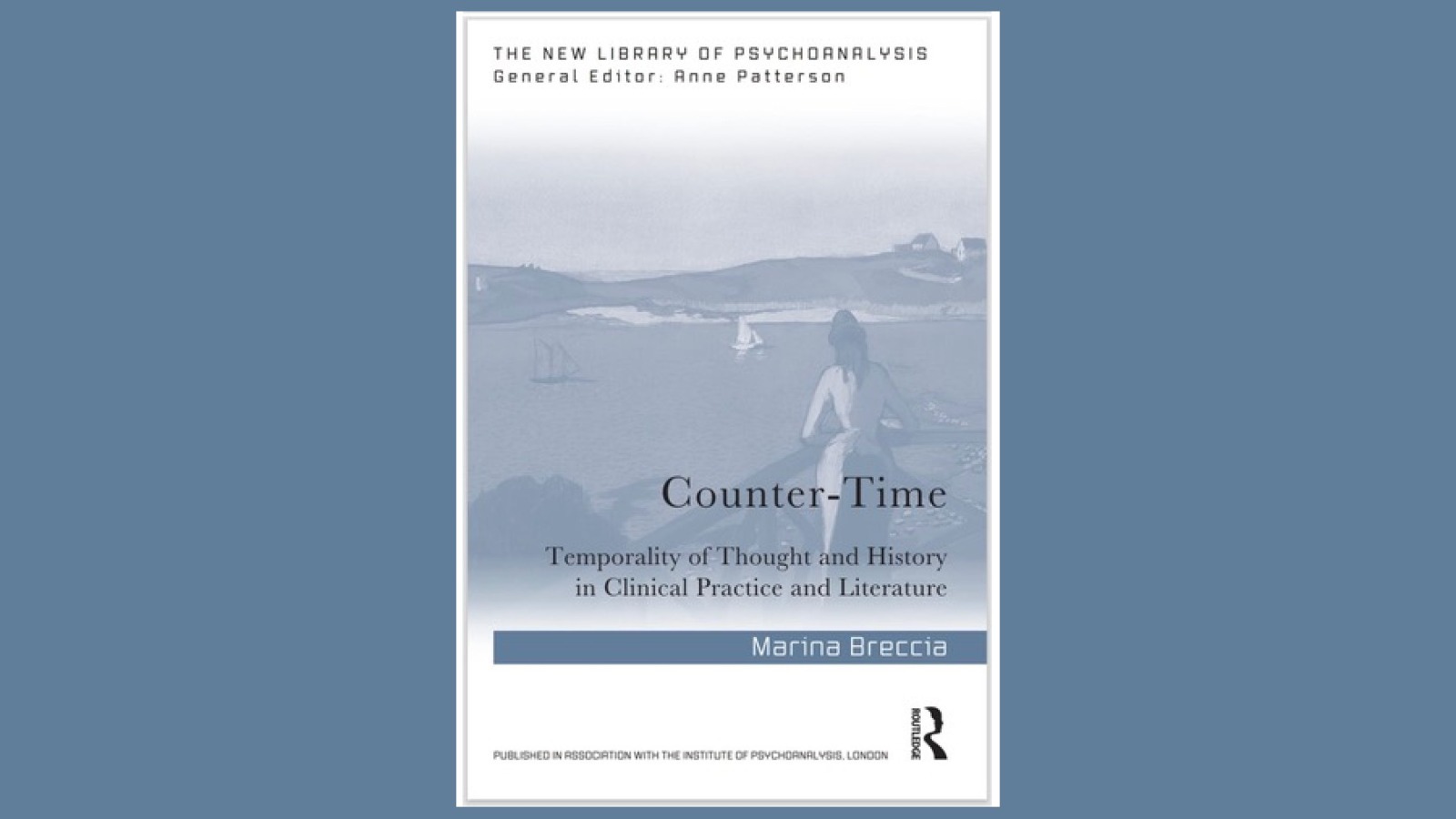 "Counter-Time" Temporality of Thought and History in Clinical Practice and Literature di Marina Breccia