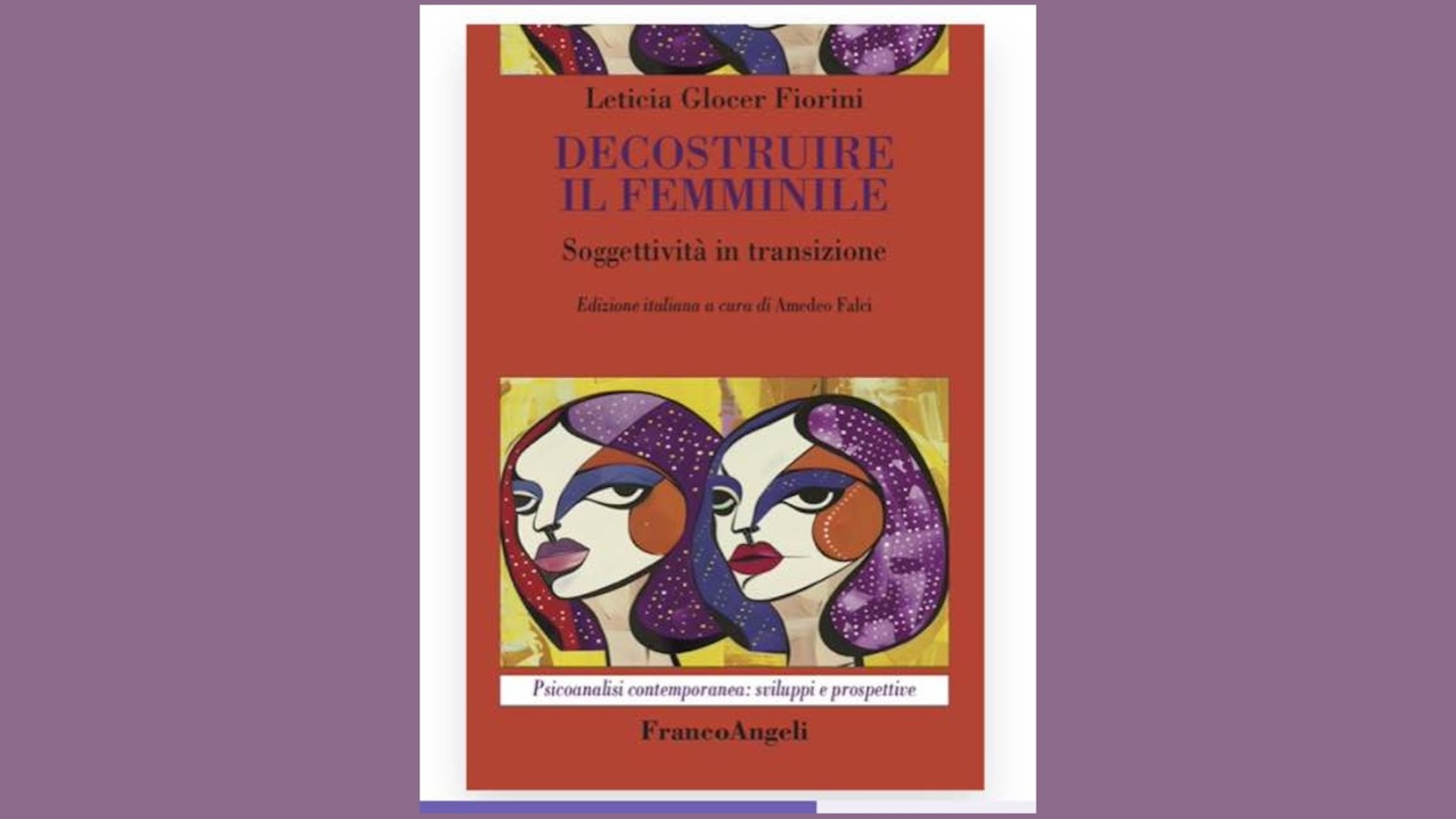 "Decostruire il femminile. Soggettività in transizione" di Leticia Glocer Fiorini. Recensione di Tiziana Bastianini