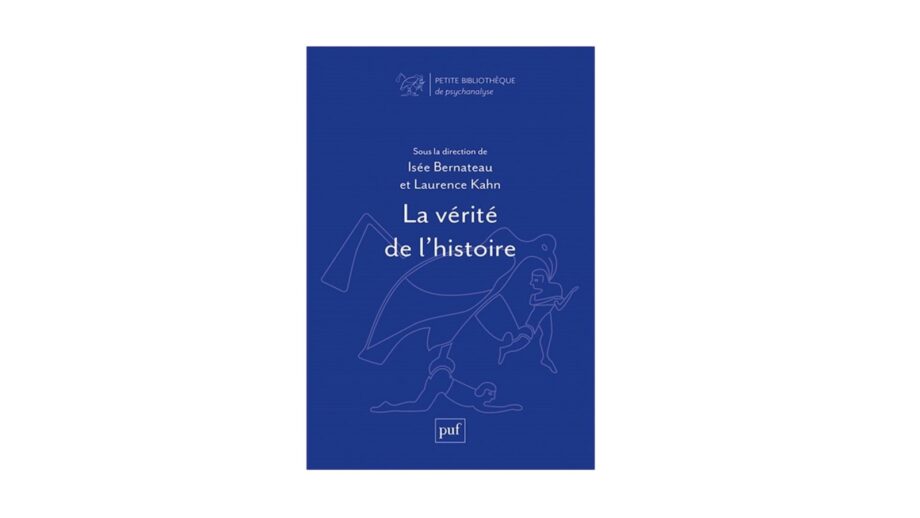 "La vérité de l’histoire" di Isée Bernateau e Laurence Kahn. Recensione di Gianni de Renzis