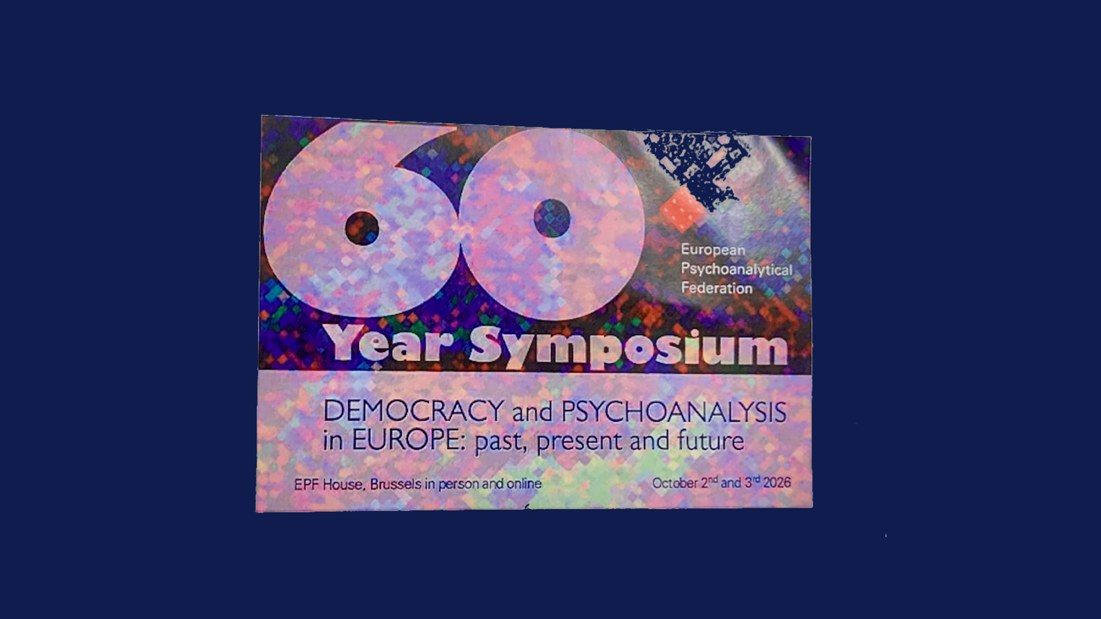 60 Year Simposyum. Democracy and Psychoanalysis in Europe: past, present and future. Bruxelles 2-3/10/2026. Report di Simona Pesce