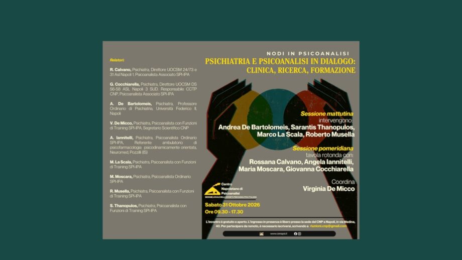 CNP - Psichiatria e Psicoanalisi in dialogo: clinica, ricerca, formazione. Napoli e online, 31/10/2026