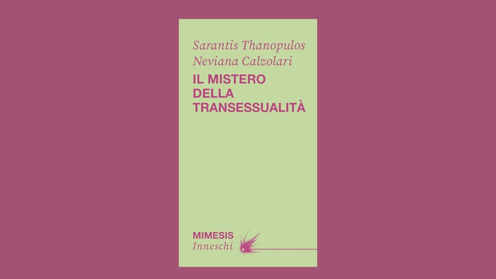 "Il mistero della transessualità" di  Sarantis Thanopulos
